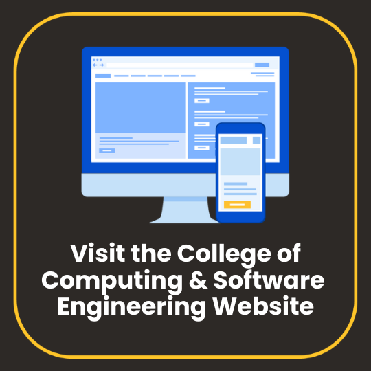 [text] Click here to go to the College of Computing  and Software  Engineering website