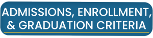 [linked graphic] Admissions, Enrollment, & Graduation Criteria